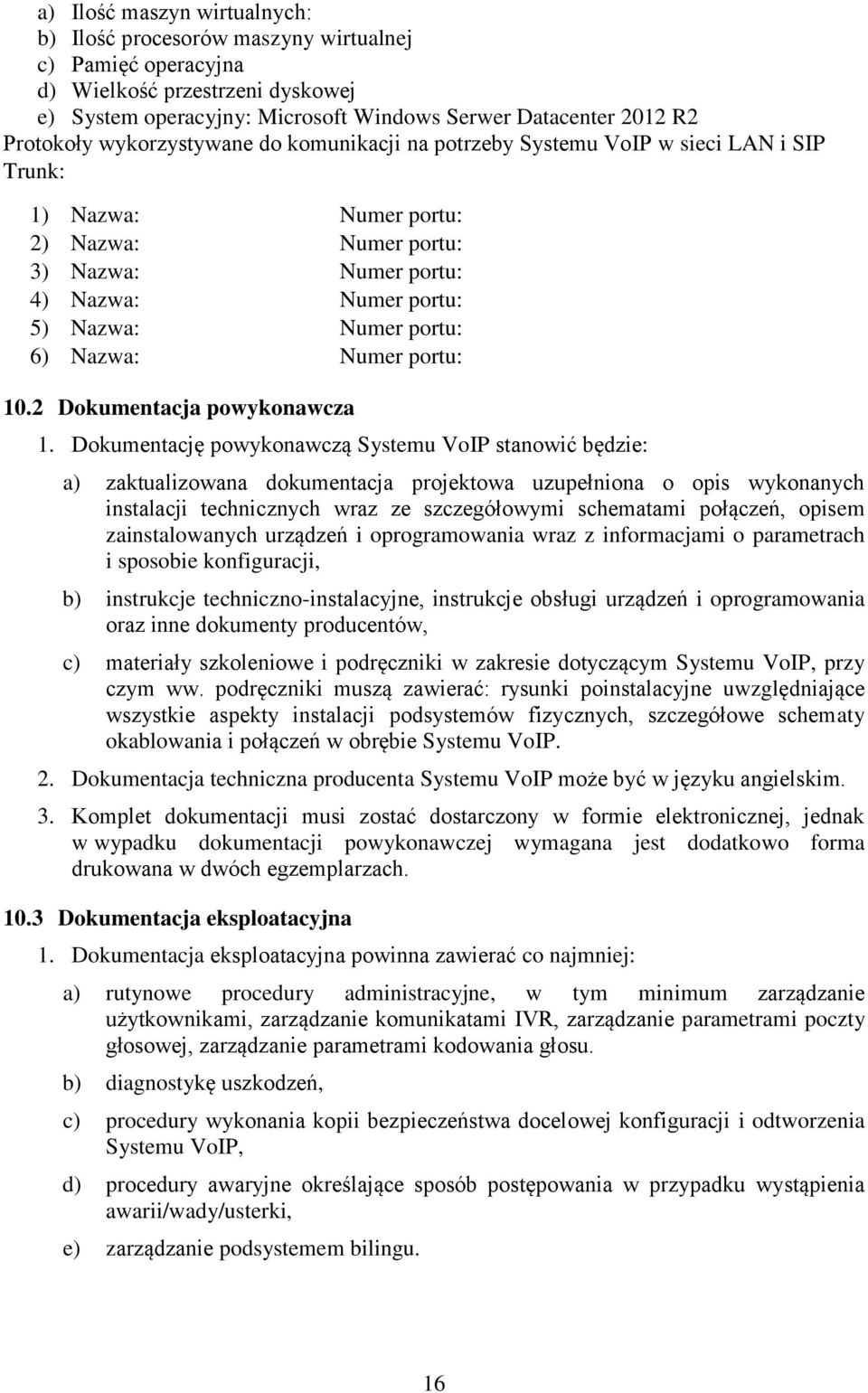 Nazwa: Numer portu: 10.2 Dokumentacja powykonawcza 1.