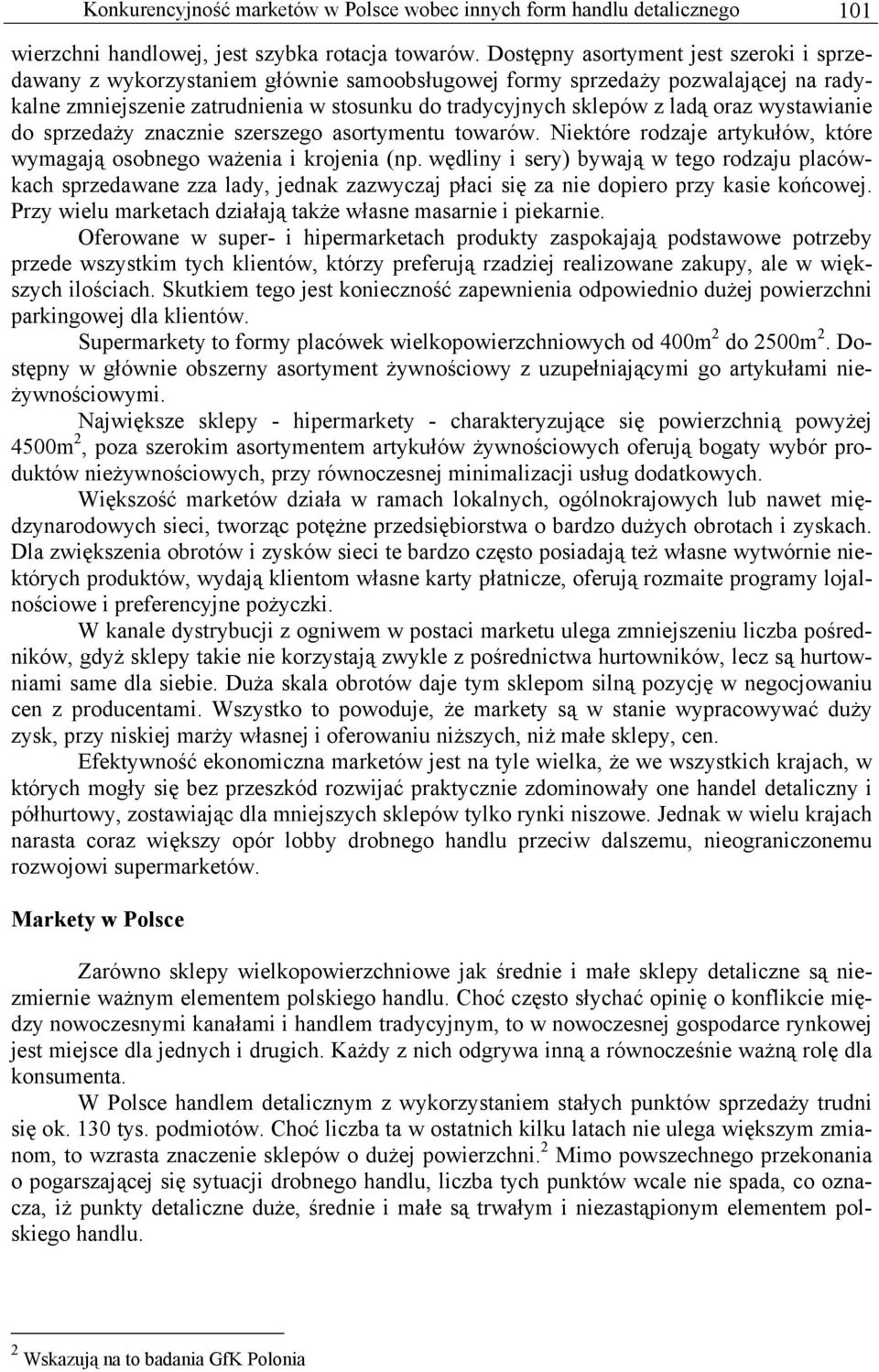 oraz wystawianie do sprzedaży znacznie szerszego asortymentu towarów. Niektóre rodzaje artykułów, które wymagają osobnego ważenia i krojenia (np.