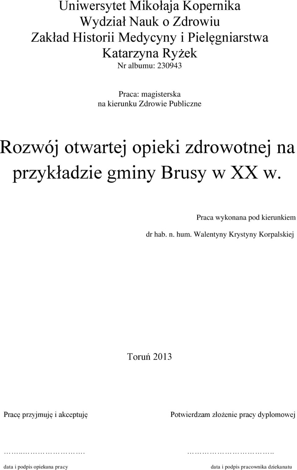 gminy Brusy w XX w. Praca wykonana pod kierunkiem dr hab. n. hum.