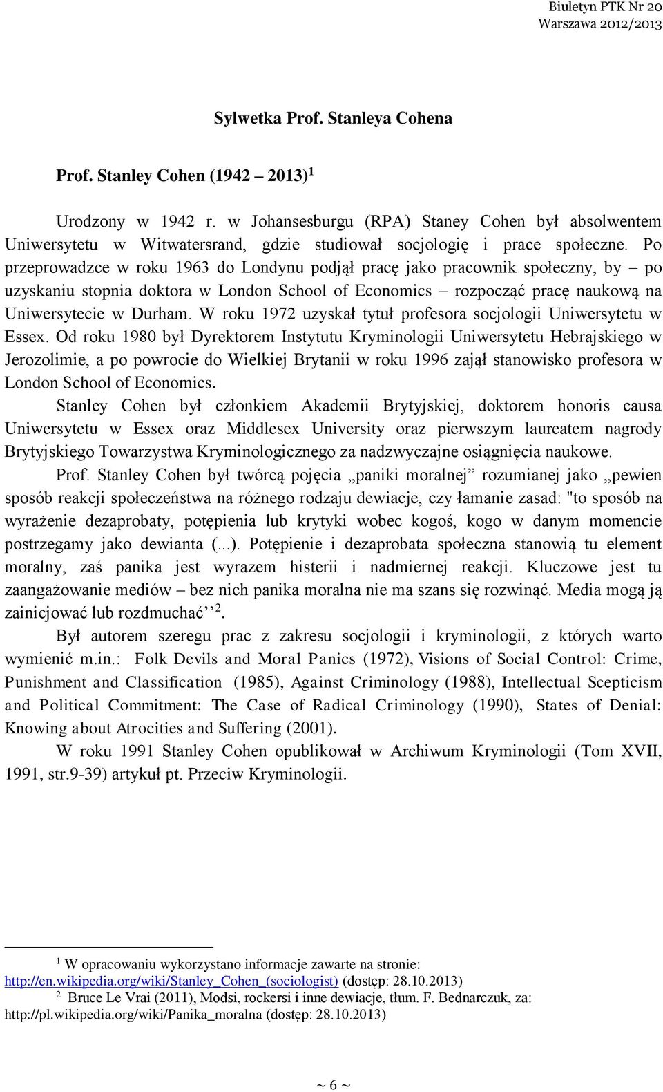 Po przeprowadzce w roku 1963 do Londynu podjął pracę jako pracownik społeczny, by po uzyskaniu stopnia doktora w London School of Economics rozpocząć pracę naukową na Uniwersytecie w Durham.