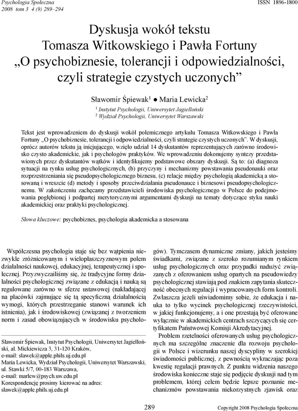 artykułu Tomasza Witkowskiego i Pawła Fortuny O psychobiznesie, tolerancji i odpowiedzialności, czyli strategie czystych uczonych.