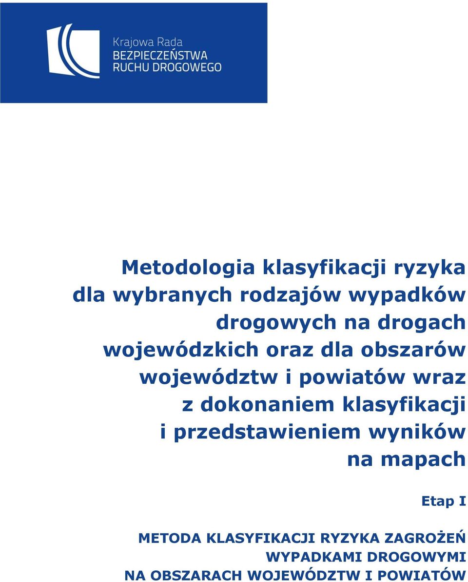 dokonaniem klasyfikacji i przedstawieniem wyników na mapach Etap I METODA