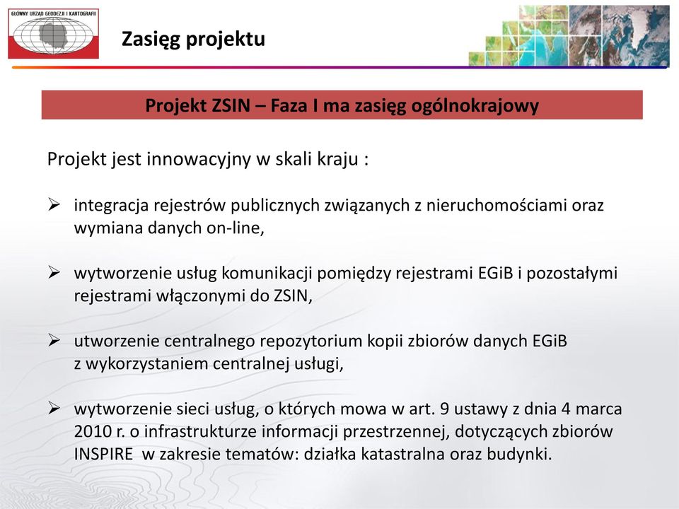 utworzenie centralnego repozytorium kopii zbiorów danych EGiB z wykorzystaniem centralnej usługi, wytworzenie sieci usług, o których mowa w art.