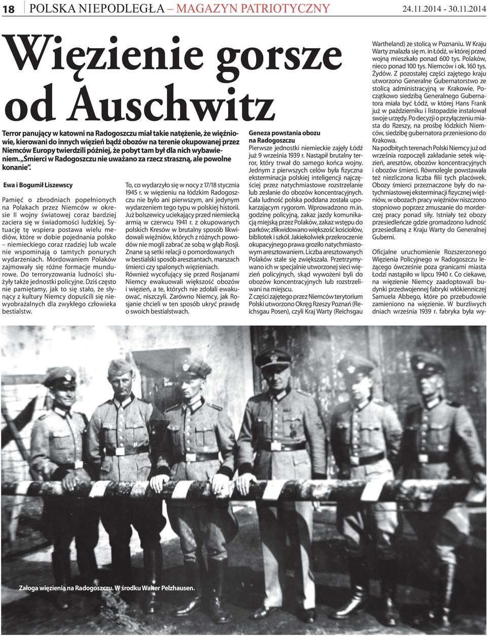 Ewa i Bogumił Liszewscy Pamięć o zbrodniach popełnionych na Polakach przez Niemców w okresie II wojny światowej coraz bardziej zaciera się w świadomości ludzkiej.