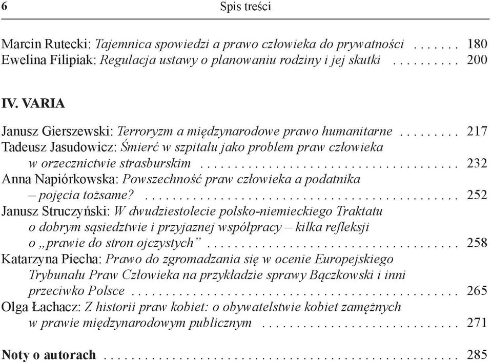 ..................................... 232 anna napiórkowska: Powszechność praw człowieka a podatnika pojęcia tożsame?