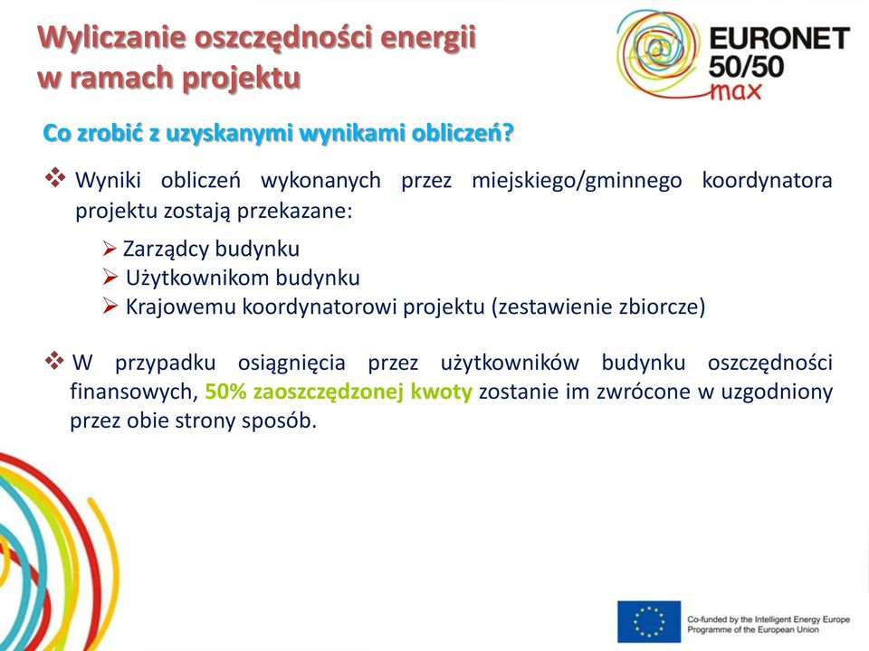 budynku Użytkownikom budynku Krajowemu koordynatorowi projektu (zestawienie zbiorcze) W przypadku osiągnięcia