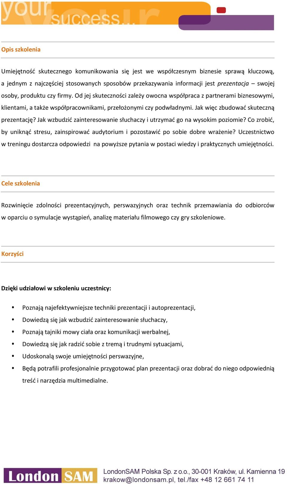 Jak więc zbudować skuteczną prezentację? Jak wzbudzić zainteresowanie słuchaczy i utrzymać go na wysokim poziomie?