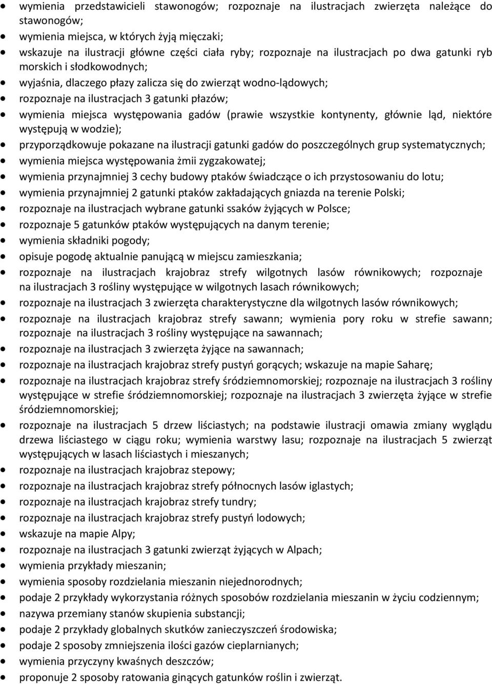 występowania gadów (prawie wszystkie kontynenty, głównie ląd, niektóre występują w wodzie); przyporządkowuje pokazane na ilustracji gatunki gadów do poszczególnych grup systematycznych; wymienia