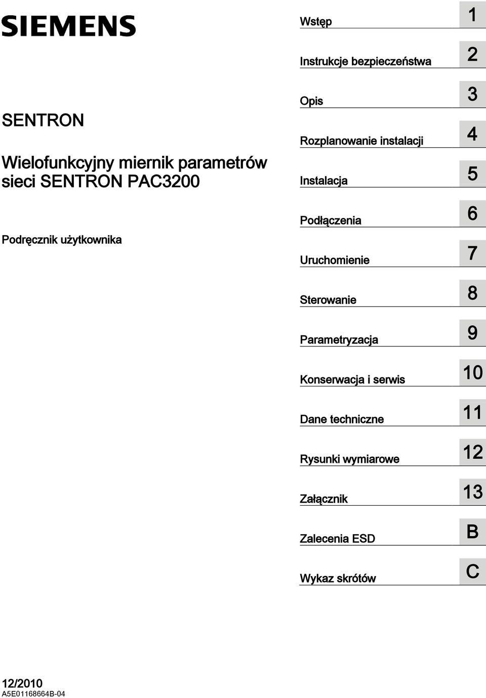 Uruchomienie 7 Sterowanie 8 Parametryzacja 9 Konserwacja i serwis 10 Dane techniczne