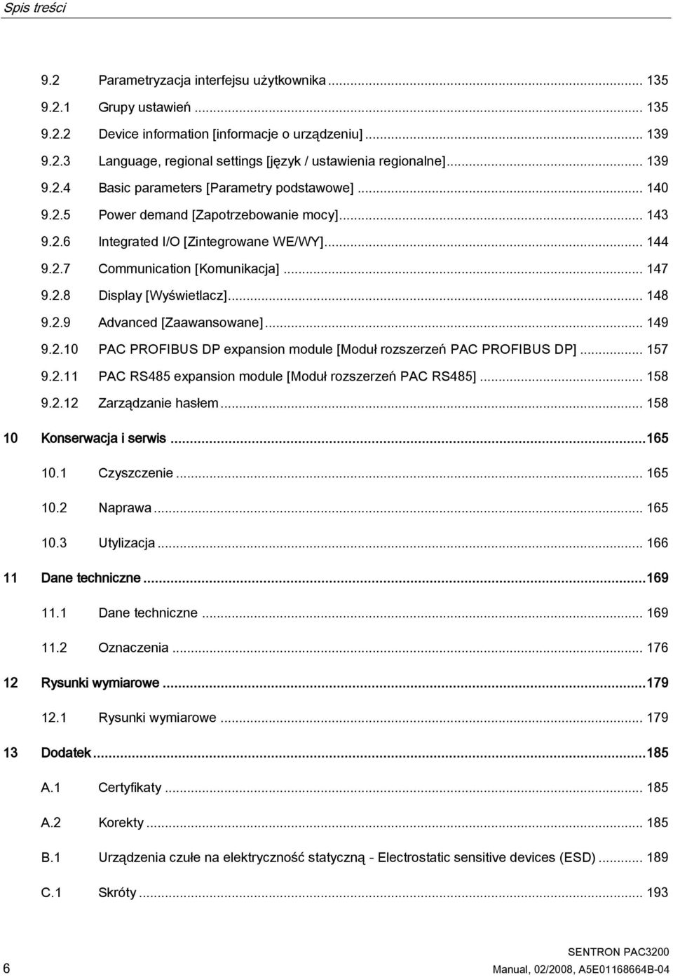 2.8 Display [Wyświetlacz]... 148 9.2.9 Advanced [Zaawansowane]... 149 9.2.10 PAC PROFIBUS DP expansion module [Moduł rozszerzeń PAC PROFIBUS DP]... 157 9.2.11 PAC RS485 expansion module [Moduł rozszerzeń PAC RS485].