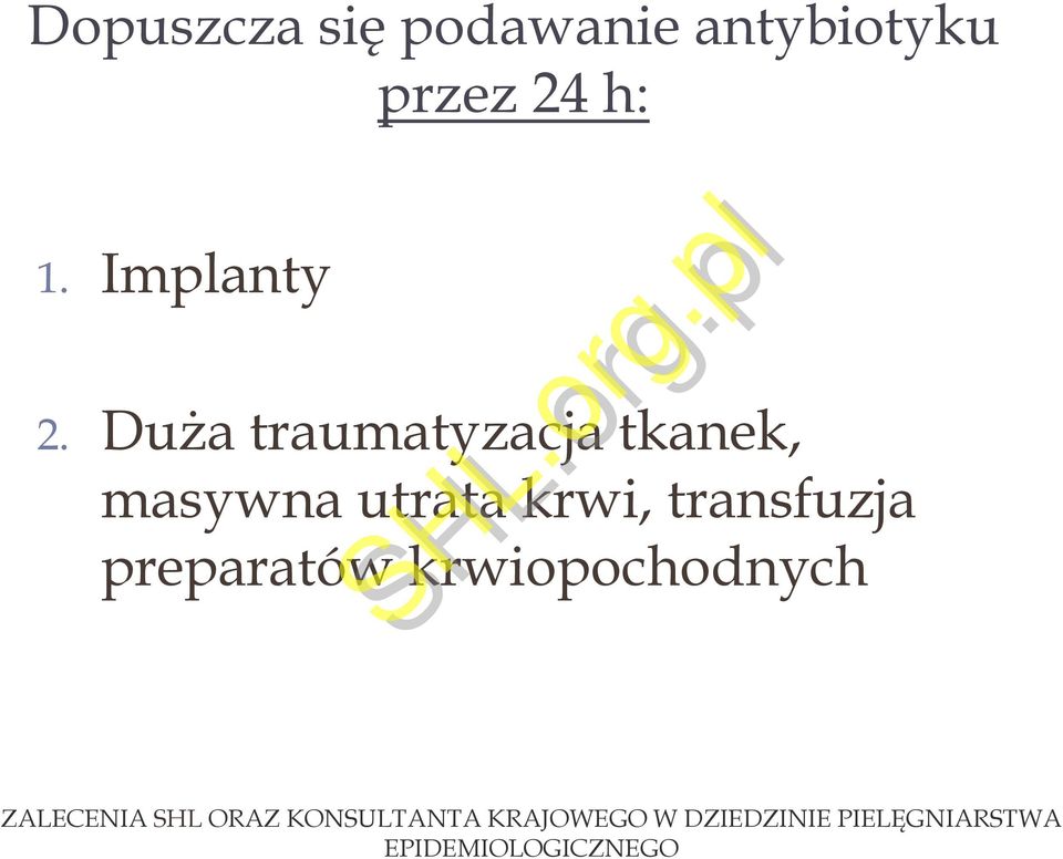 Duża traumatyzacja tkanek, masywna utrata krwi, transfuzja