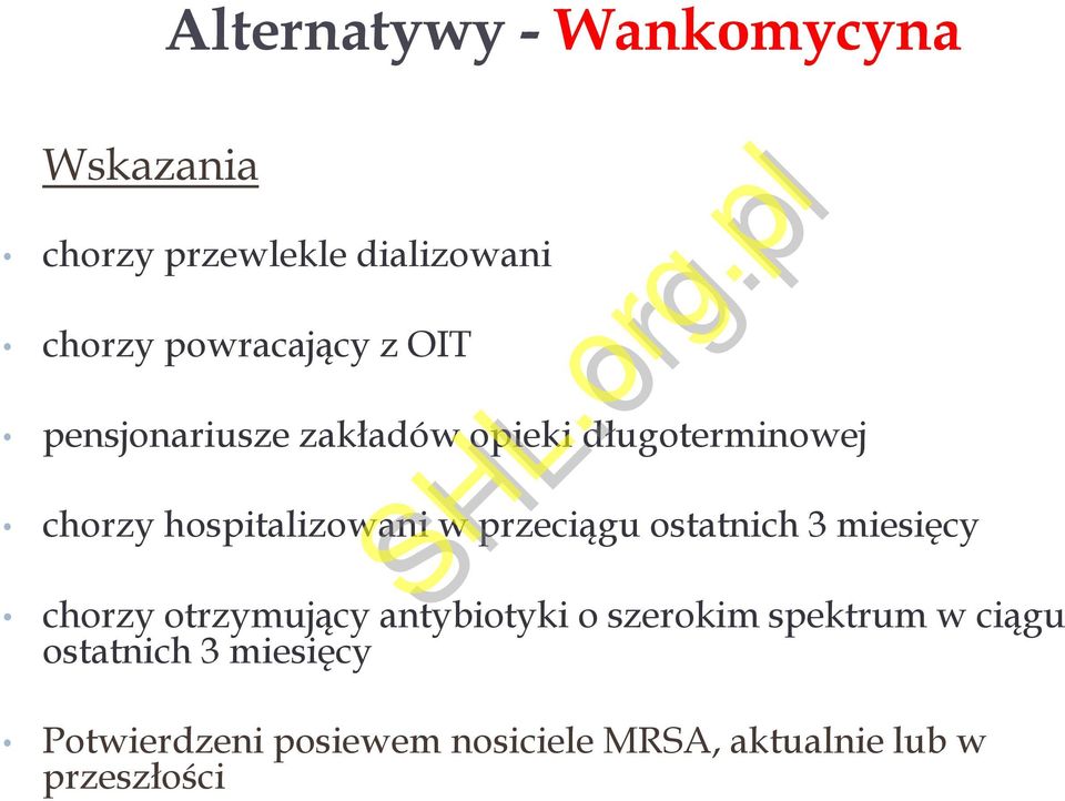 przeciągu ostatnich 3 miesięcy chorzy otrzymujący antybiotyki o szerokim spektrum w