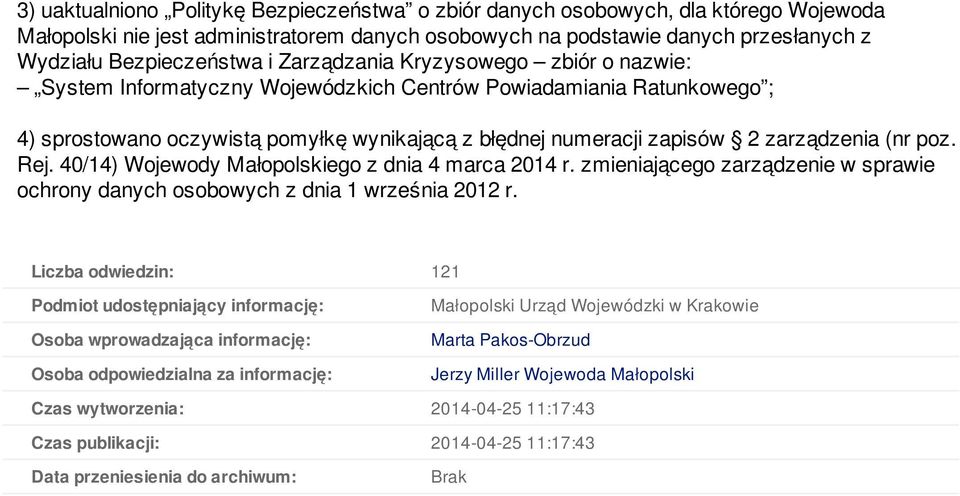 poz. Rej. 40/14) Wojewody Małopolskiego z dnia 4 marca 2014 r. zmieniającego zarządzenie w sprawie ochrony danych osobowych z dnia 1 września 2012 r.