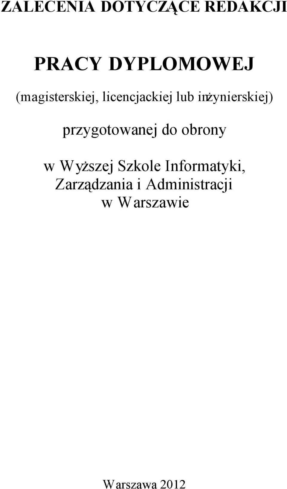 przygotowanej do obrony w Wyższej Szkole