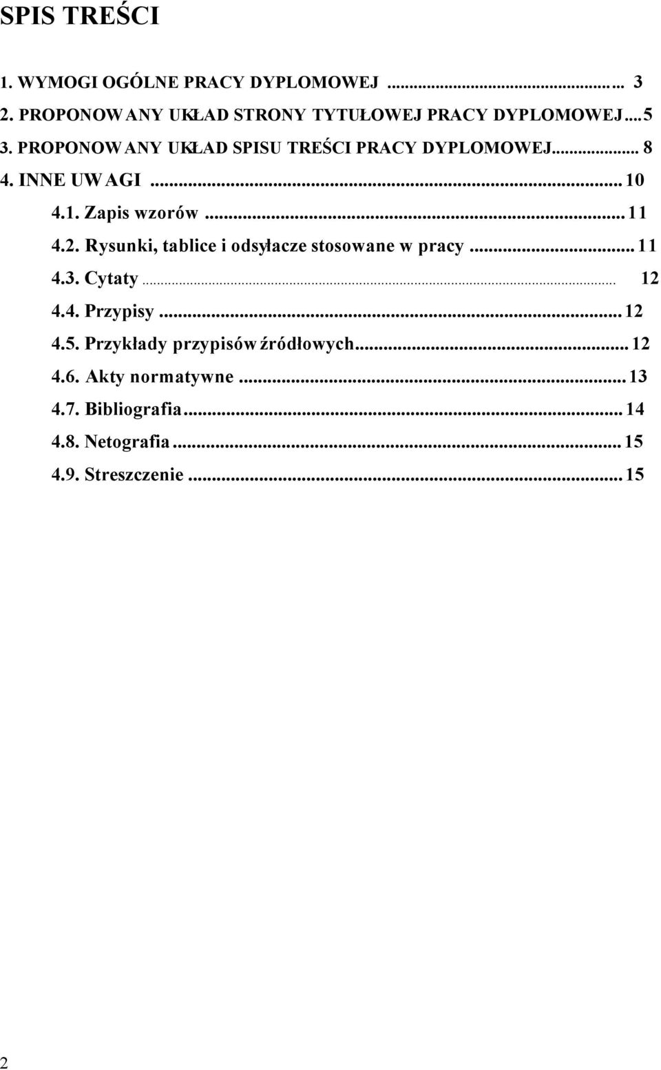 Rysunki, tablice i odsyłacze stosowane w pracy...11 4.3. Cytaty... 12 4.4. Przypisy...12 4.5.