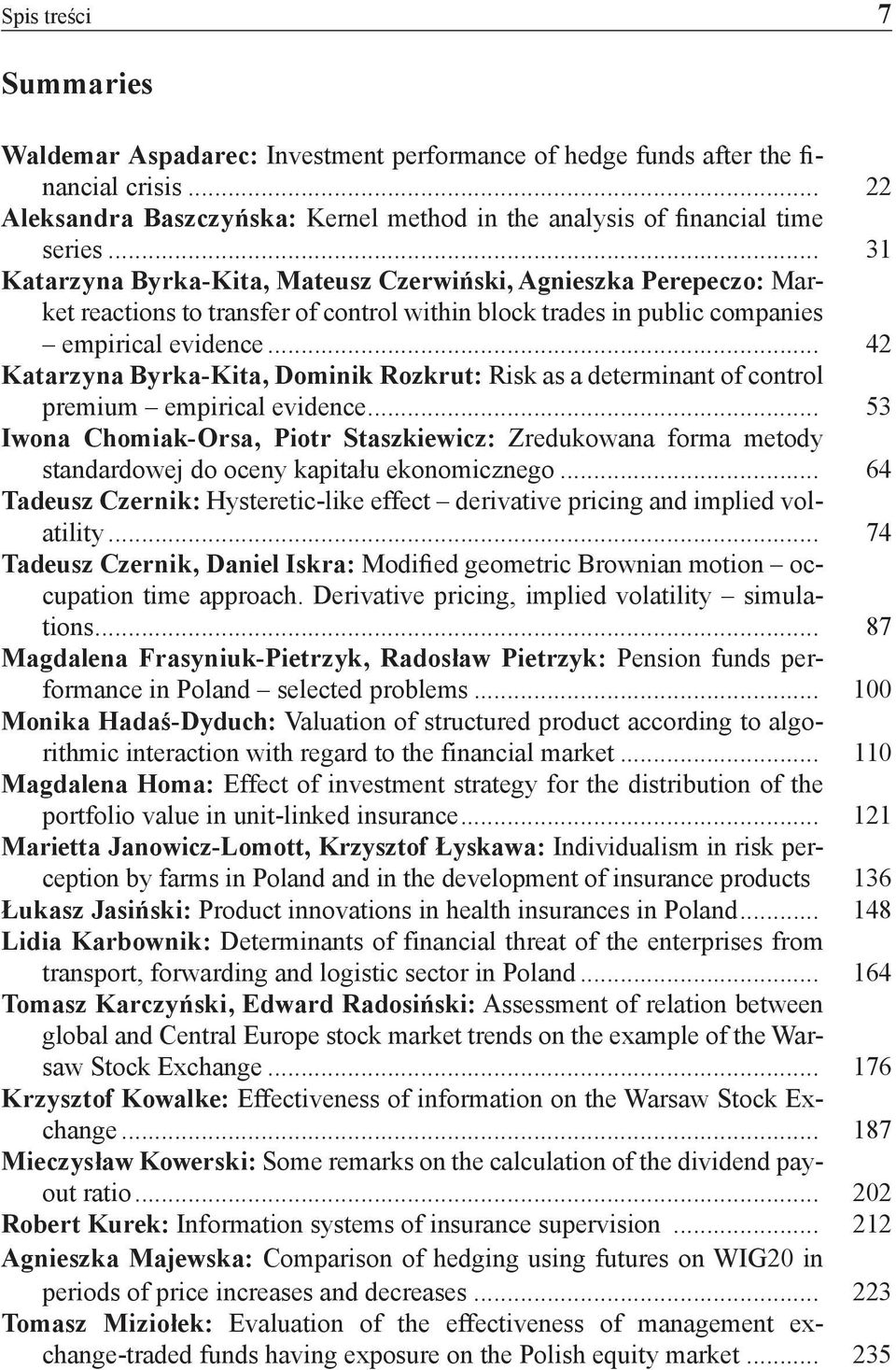 .. 42 Katarzyna Byrka-Kita, Dominik Rozkrut: Risk as a determinant of control premium empirical evidence.