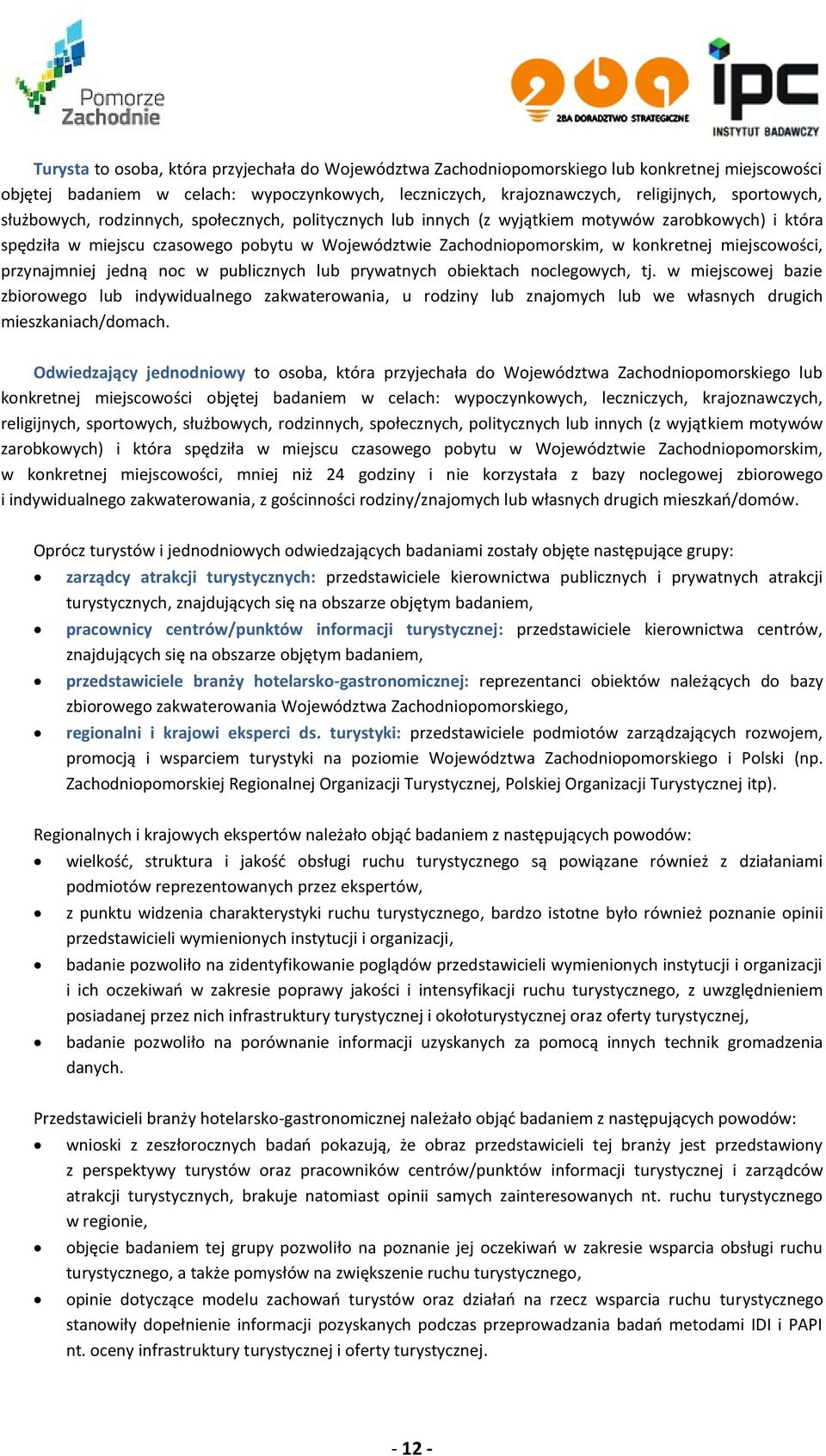 miejscowości, przynajmniej jedną noc w publicznych lub prywatnych obiektach noclegowych, tj.