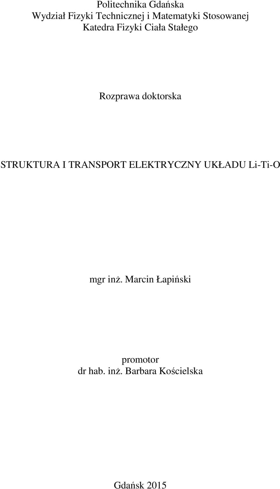 STRUKTURA I TRANSPORT ELEKTRYCZNY UKŁADU Li-Ti-O mgr inż.