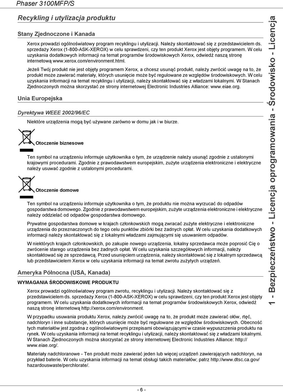 W celu uzyskania dodatkowych informacji na temat programów środowiskowych Xerox, odwiedź naszą stronę internetową www.xerox.com/environment.html.