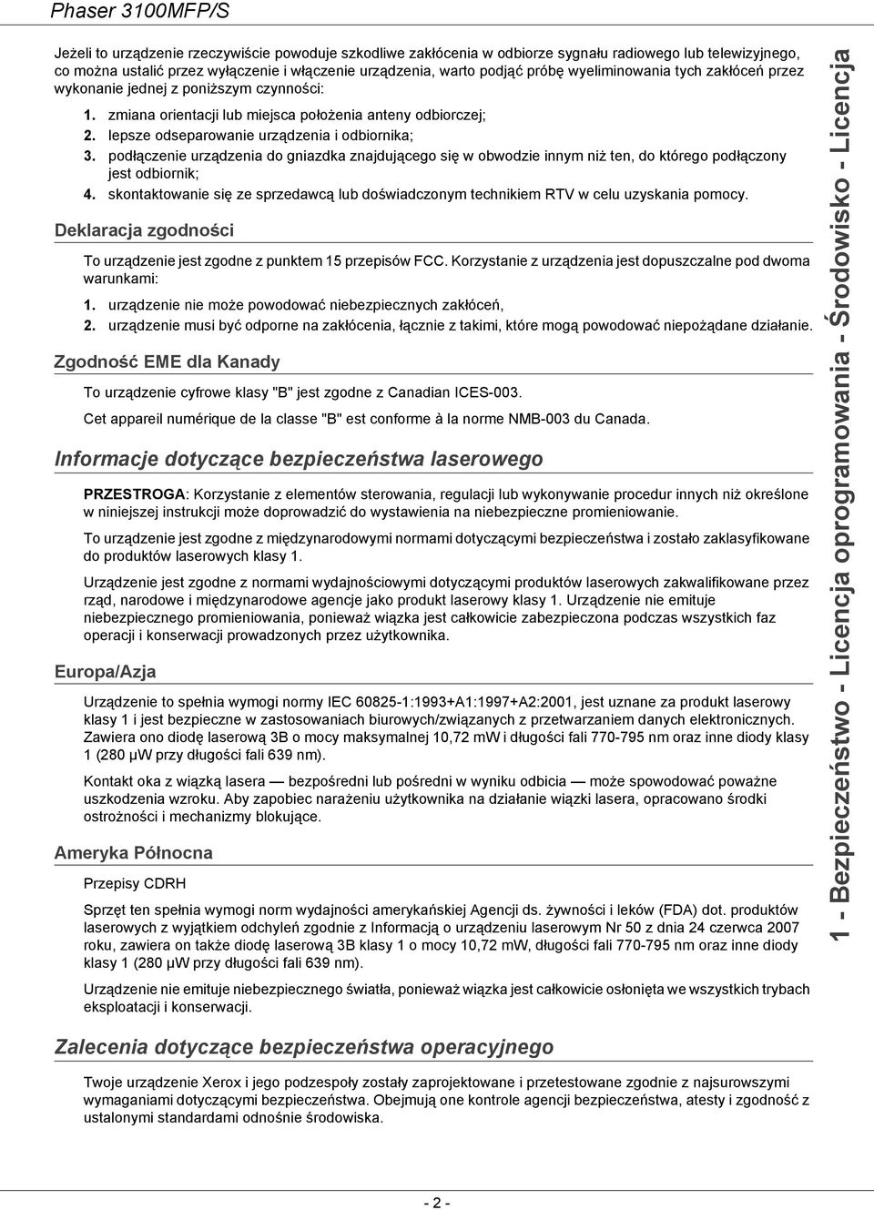 podłączenie urządzenia do gniazdka znajdującego się w obwodzie innym niż ten, do którego podłączony jest odbiornik; 4.