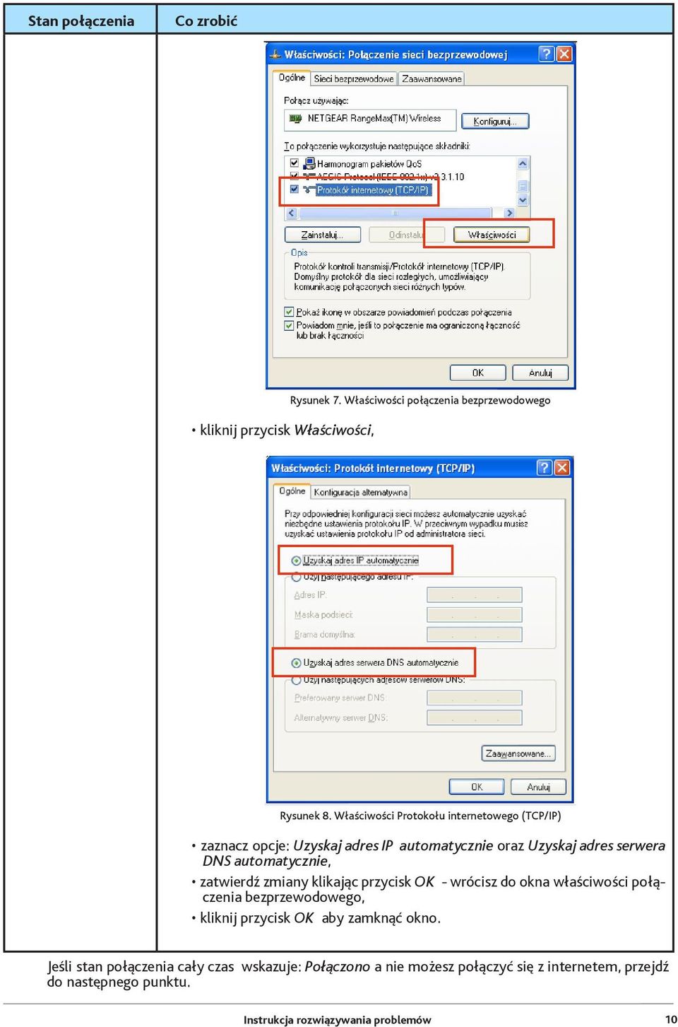 automatycznie, zatwierdź zmiany klikając przycisk OK - wrócisz do okna właściwości połączenia bezprzewodowego, kliknij przycisk