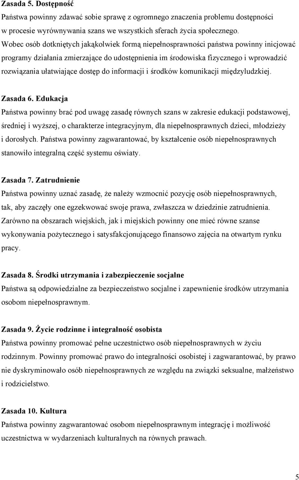 dostęp do informacji i środków komunikacji międzyludzkiej. Zasada 6.