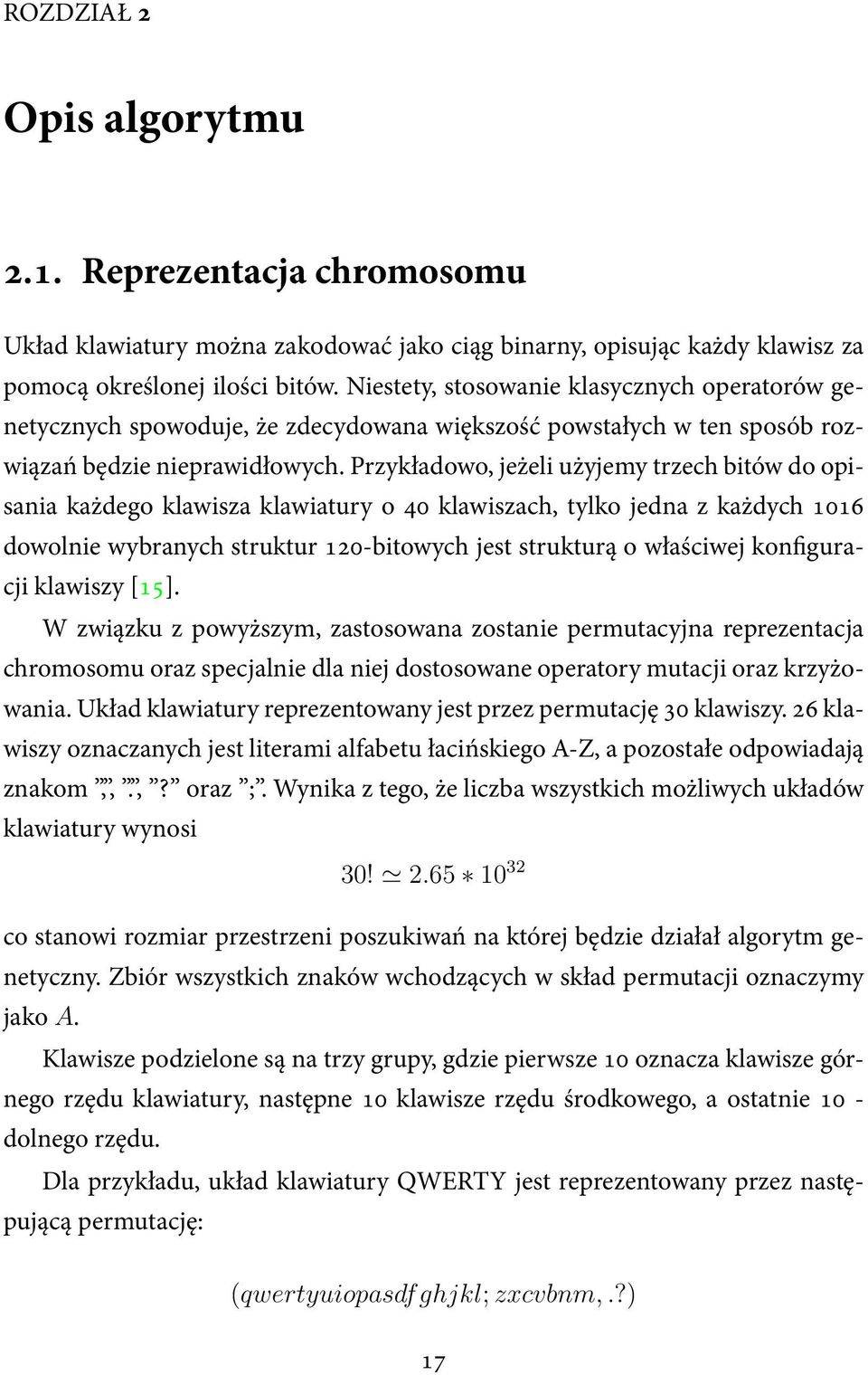 Przykładowo, jeżeli użyjemy trzech bitów do opisania każdego klawisza klawiatury o 40 klawiszach, tylko jedna z każdych 1016 dowolnie wybranych struktur 120-bitowych jest strukturą o właściwej kon