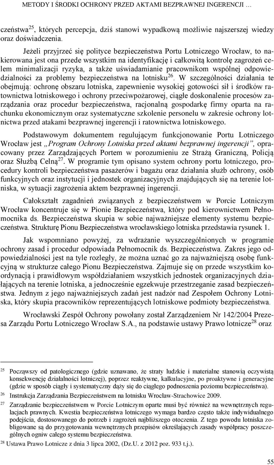 uświadamianie pracownikom wspólnej odpowiedzialności za problemy bezpieczeństwa na lotnisku 26.