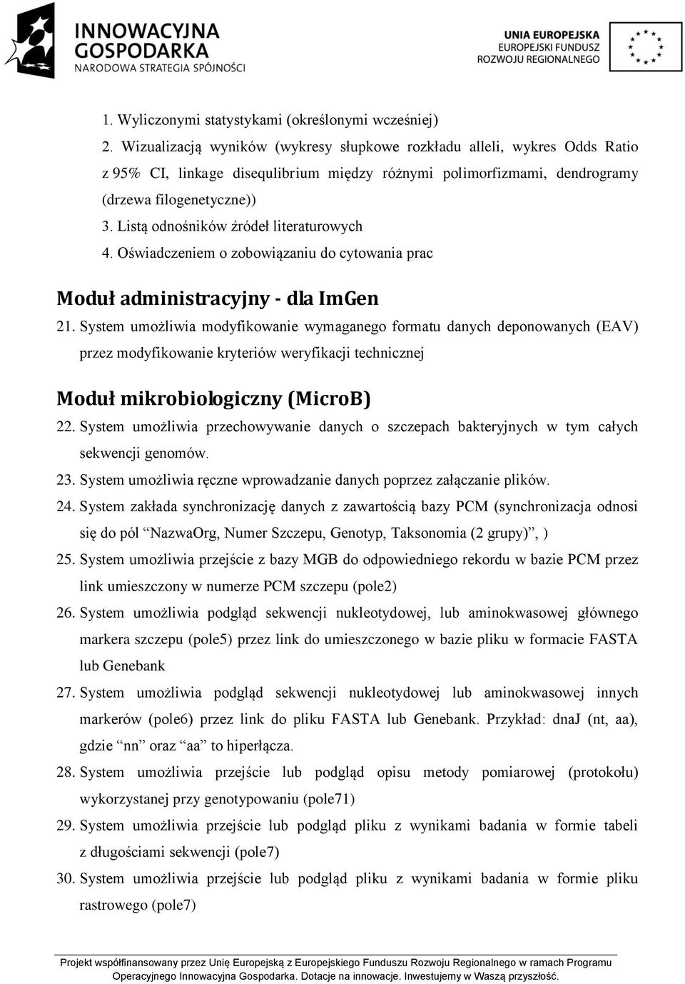 Listą odnośników źródeł literaturowych 4. Oświadczeniem o zobowiązaniu do cytowania prac Moduł administracyjny - dla ImGen 21.