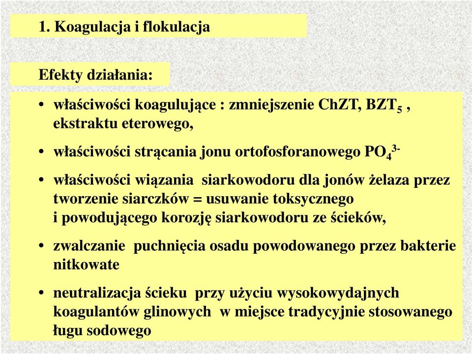 siarczków = usuwanie toksycznego i powodującego korozję siarkowodoru ze ścieków, zwalczanie puchnięcia osadu powodowanego