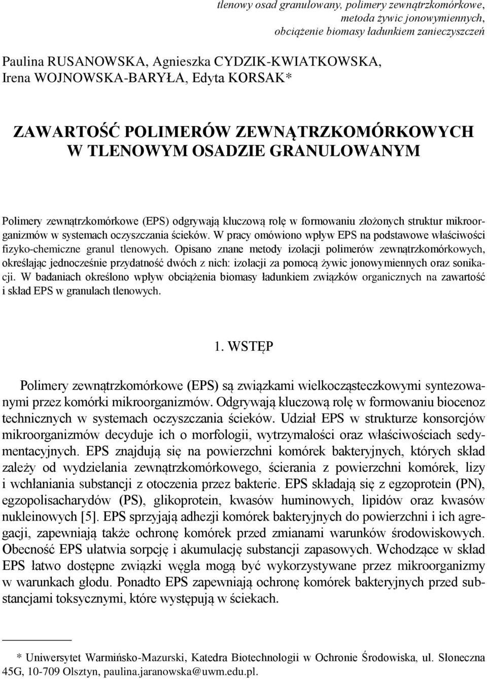 mikroorganizmów w systemach oczyszczania ścieków. W pracy omówiono wpływ EPS na podstawowe właściwości fizyko-chemiczne granul tlenowych.