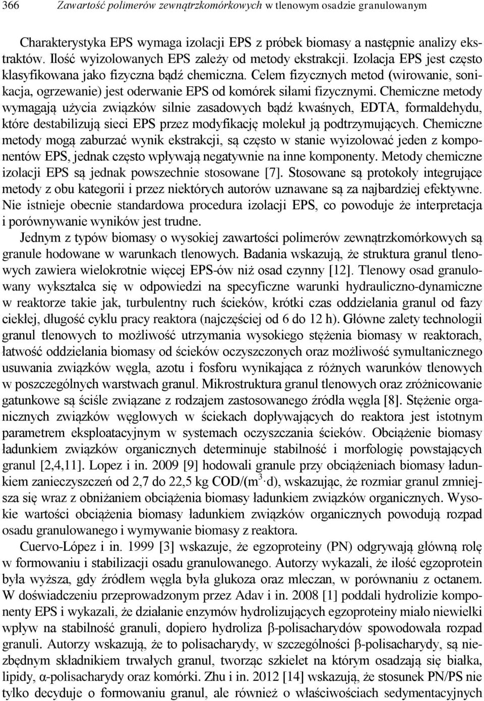 Celem fizycznych metod (wirowanie, sonikacja, ogrzewanie) jest oderwanie EPS od komórek siłami fizycznymi.