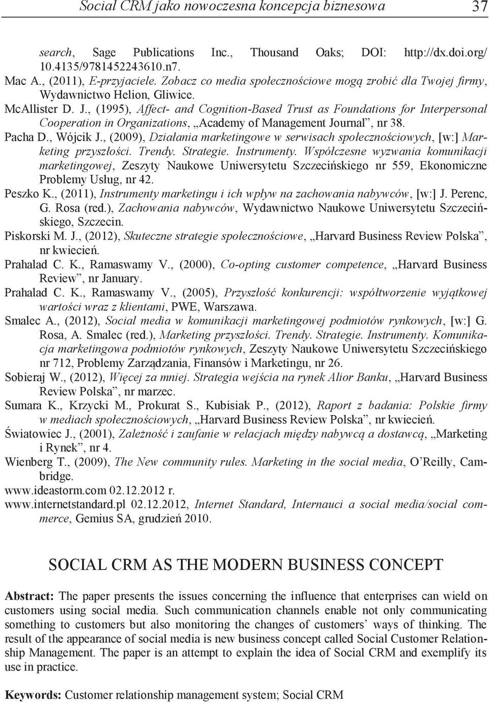 , (1995), Affect- and Cognition-Based Trust as Foundations for Interpersonal Cooperation in Organizations, Academy of Management Journal, nr 38. Pacha D., Wójcik J.