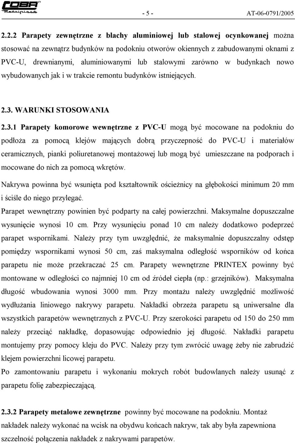 lub stalowymi zarówno w budynkach nowo wybudowanych jak i w trakcie remontu budynków istniejących. 2.3.