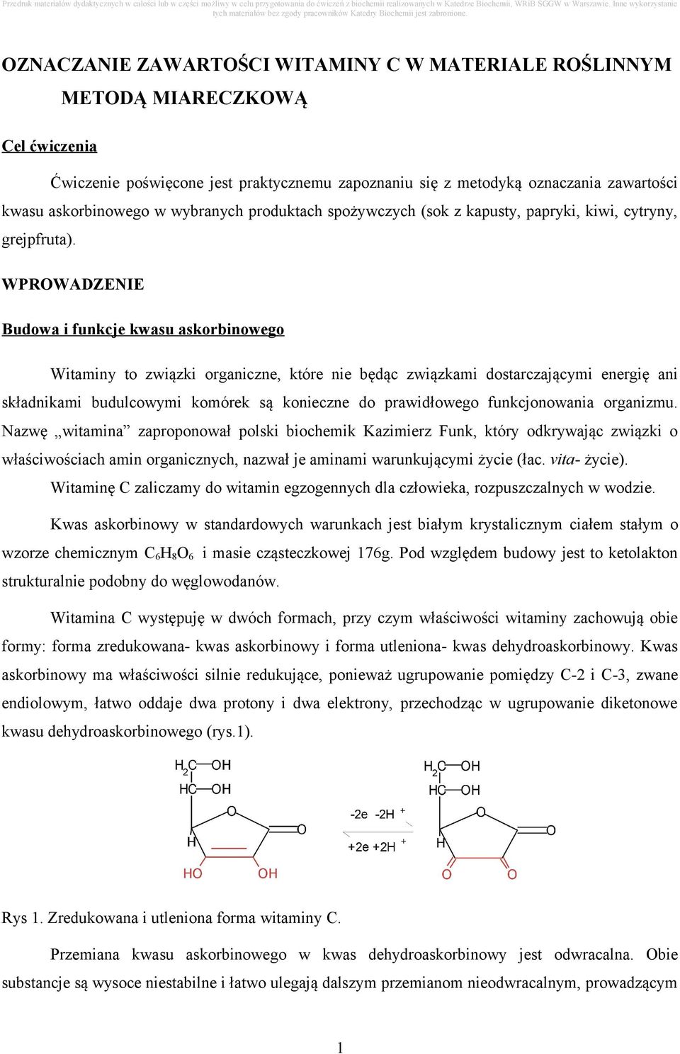 WPROWADZENIE Budowa i funkcje kwasu askorbinowego Witaminy to związki organiczne, które nie będąc związkami dostarczającymi energię ani składnikami budulcowymi komórek są konieczne do prawidłowego