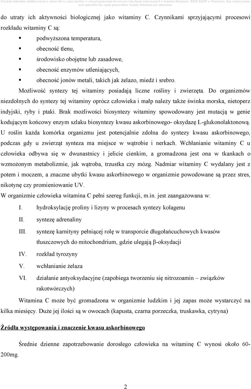 żelazo, miedź i srebro. Możliwość syntezy tej witaminy posiadają liczne rośliny i zwierzęta.