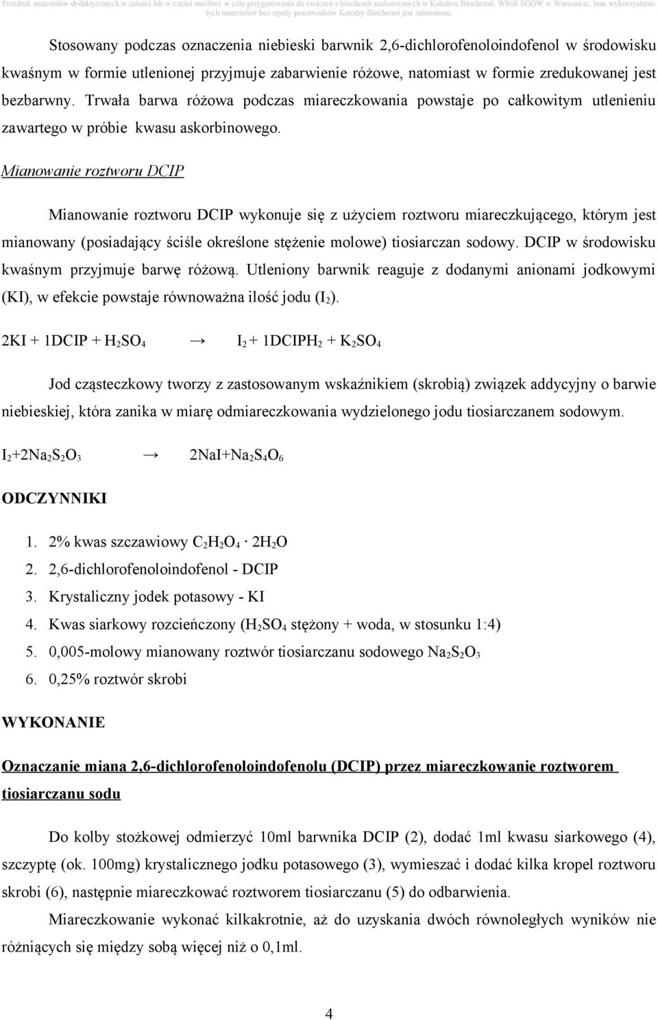 Mianowanie roztworu DCIP Mianowanie roztworu DCIP wykonuje się z użyciem roztworu miareczkującego, którym jest mianowany (posiadający ściśle określone stężenie molowe) tiosiarczan sodowy.