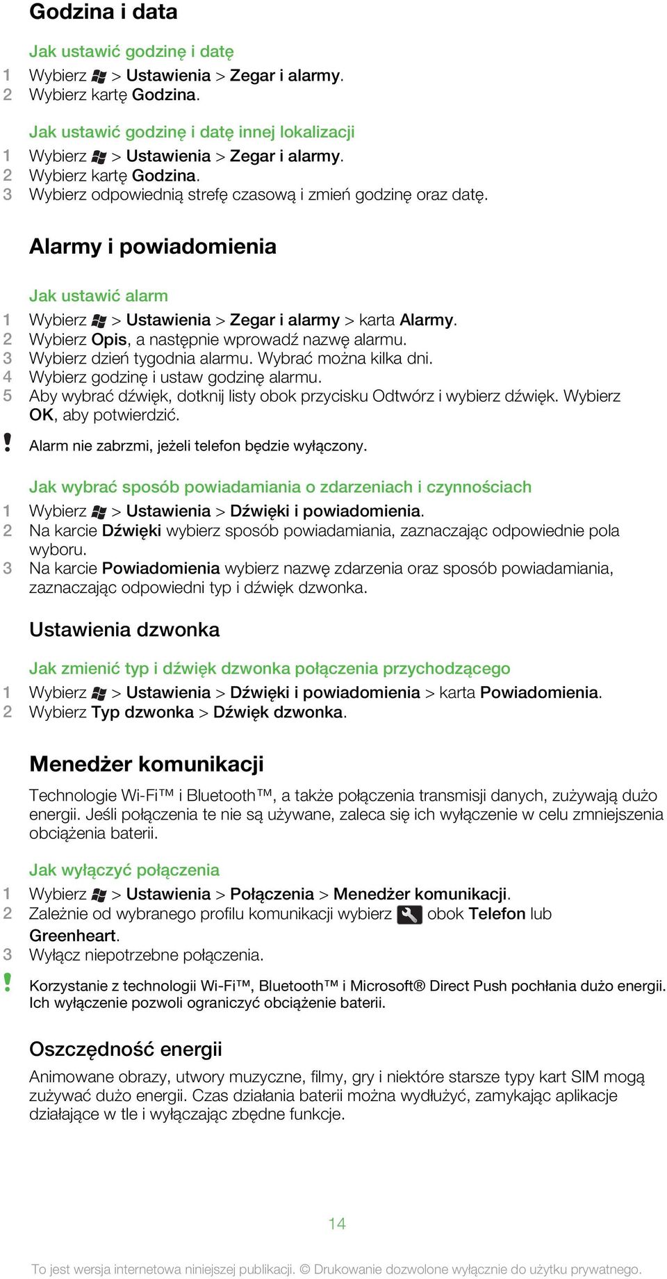 2 Wybierz Opis, a następnie wprowadź nazwę alarmu. 3 Wybierz dzień tygodnia alarmu. Wybrać można kilka dni. 4 Wybierz godzinę i ustaw godzinę alarmu.