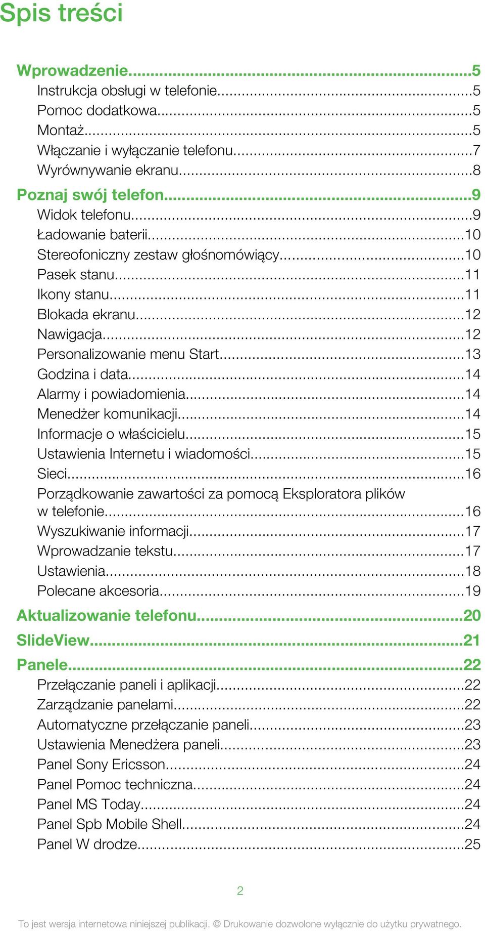 ..14 Alarmy i powiadomienia...14 Menedżer komunikacji...14 Informacje o właścicielu...15 Ustawienia Internetu i wiadomości...15 Sieci.