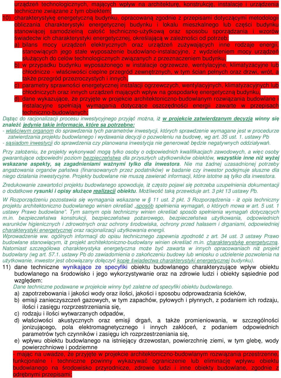 sporządzania i wzorów świadectw ich charakterystyki energetycznej, określającą w zależności od potrzeb: a) bilans mocy urządzeń elektrycznych oraz urządzeń zużywających inne rodzaje energii,