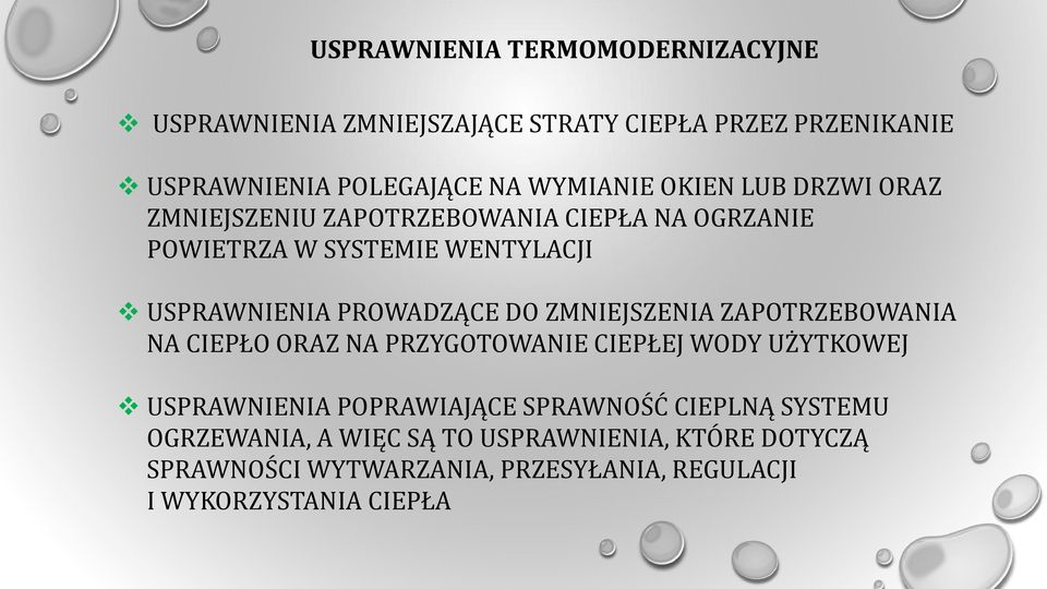 ZMNIEJSZENIA ZAPOTRZEBOWANIA NA CIEPŁO ORAZ NA PRZYGOTOWANIE CIEPŁEJ WODY UŻYTKOWEJ USPRAWNIENIA POPRAWIAJĄCE SPRAWNOŚĆ CIEPLNĄ