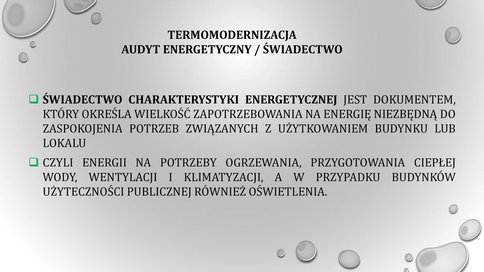 ZWIĄZANYCH Z UŻYTKOWANIEM BUDYNKU LUB LOKALU CZYLI ENERGII NA POTRZEBY OGRZEWANIA, PRZYGOTOWANIA