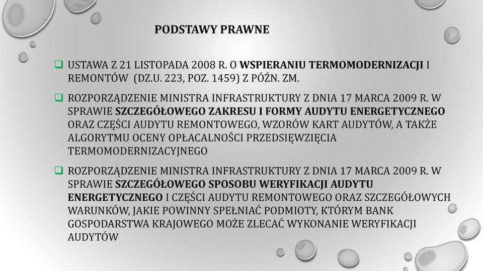 W SPRAWIE SZCZEGÓŁOWEGO ZAKRESU I FORMY AUDYTU ENERGETYCZNEGO ORAZ CZĘŚCI AUDYTU REMONTOWEGO, WZORÓW KART AUDYTÓW, A TAKŻE ALGORYTMU OCENY OPŁACALNOŚCI PRZEDSIĘWZIĘCIA