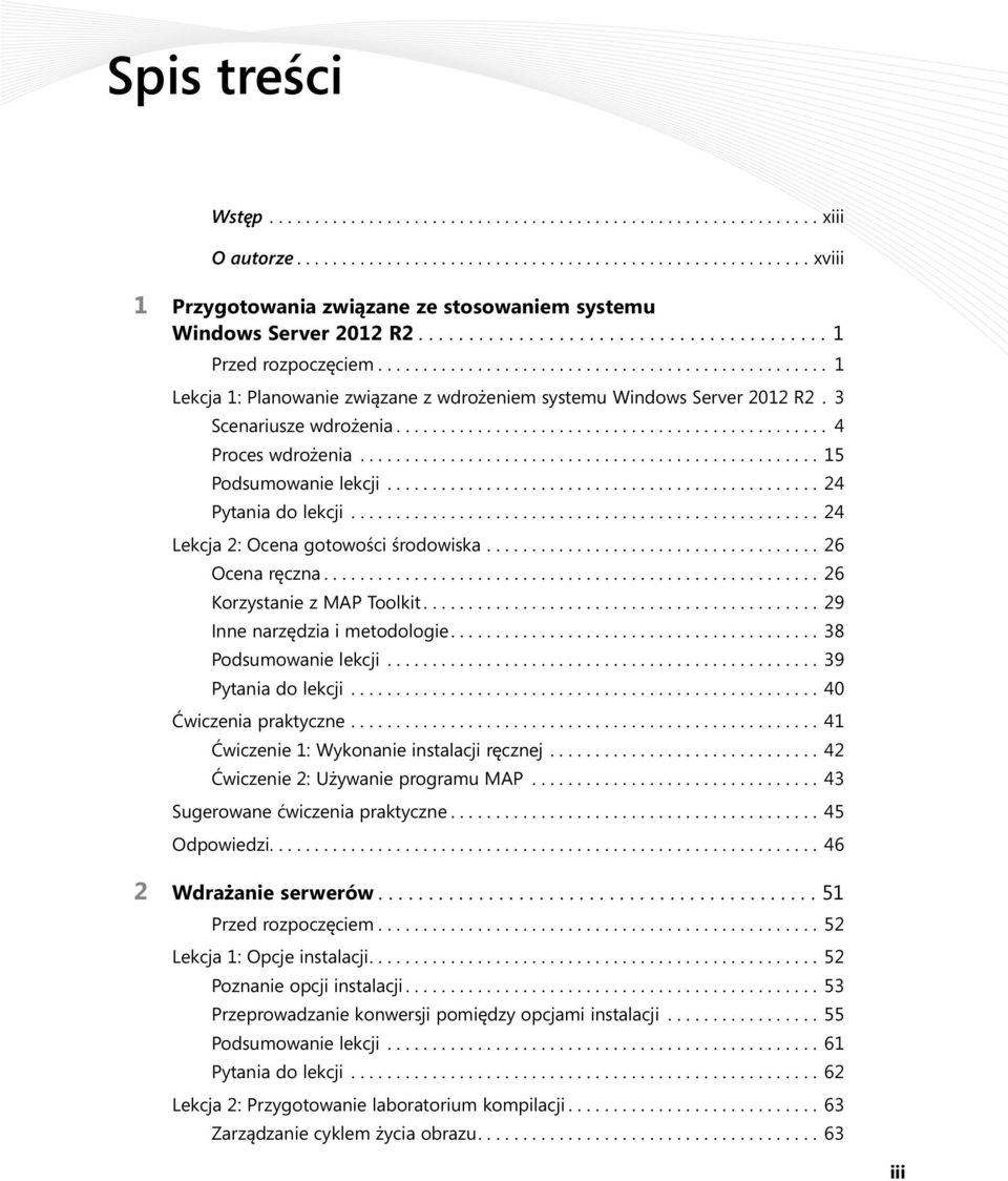 3 Scenariusze wdrożenia................................................ 4 Proces wdrożenia................................................... 15 Podsumowanie lekcji................................................ 24 Pytania do lekcji.