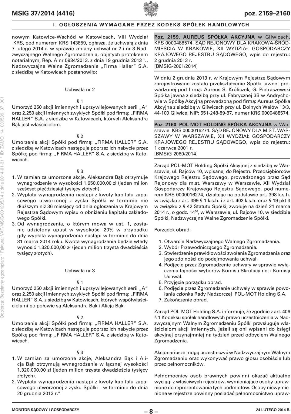 w sprawie zmiany uchwał nr 2 i nr 3 Nadzwyczajnego Walnego Zgromadzenia, objętych protokołem notarialnym, Rep. A nr 5934/2013, z dnia 19 grudnia 2013 r.