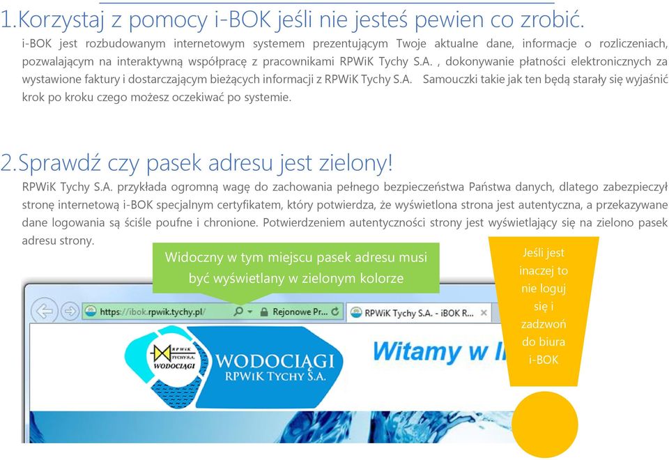 , dokonywanie płatności elektronicznych za wystawione faktury i dostarczającym bieżących informacji z RPWiK Tychy S.A.