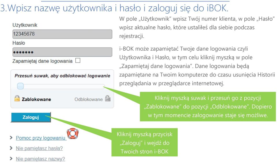 i-bok może zapamiętać Twoje dane logowania czyli Użytkownika i Hasło, w tym celu kliknij myszką w pole Zapamiętaj dane logowania.