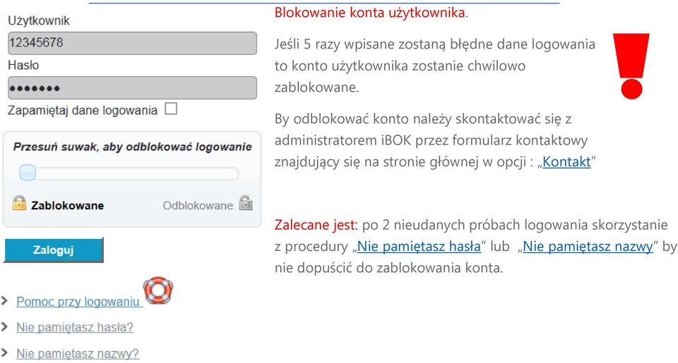 By odblokować konto należy skontaktować się z administratorem ibok przez formularz kontaktowy znajdujący się