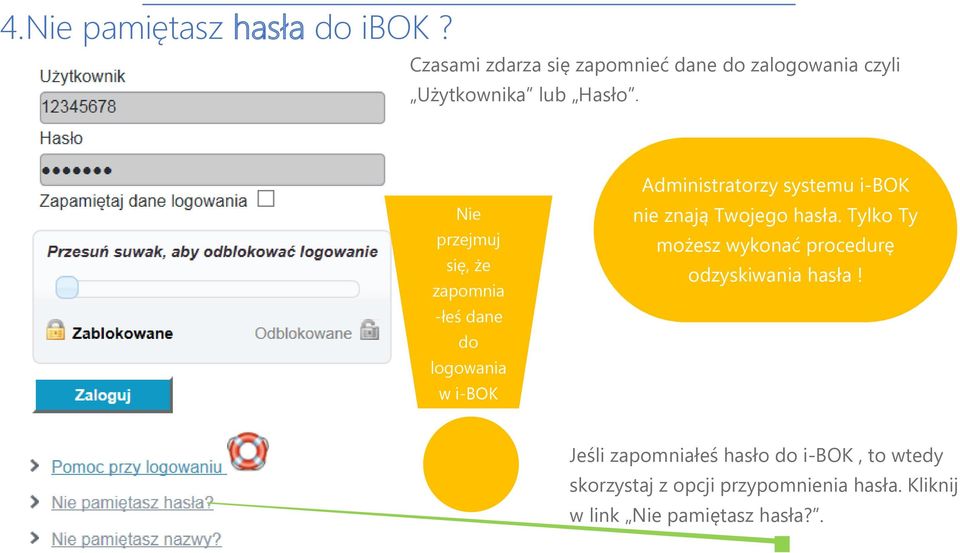 Nie przejmuj się, że zapomnia -łeś dane do logowania w i-bok Administratorzy systemu i-bok nie