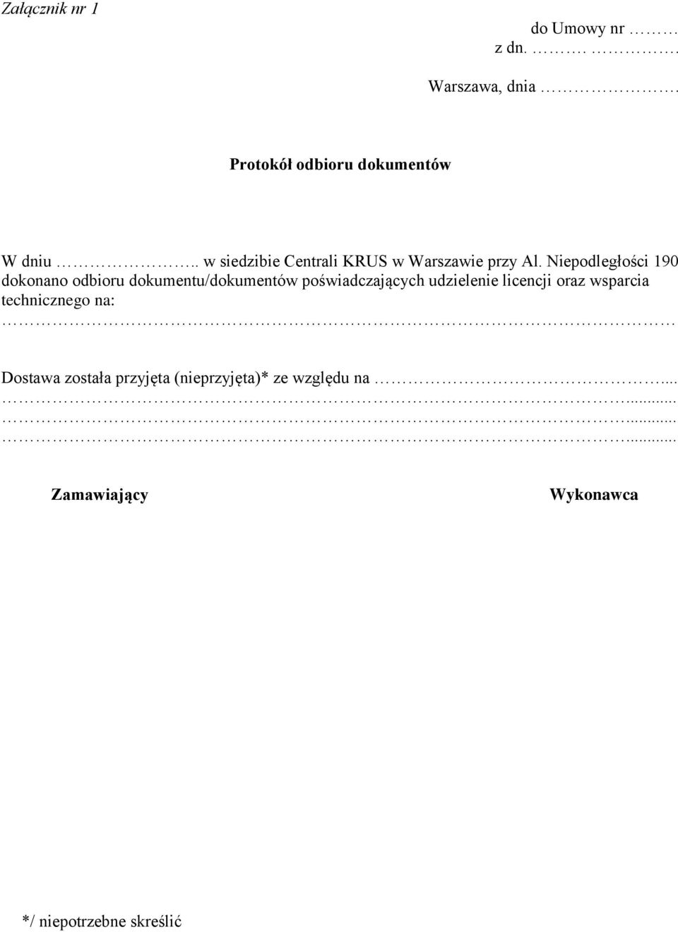 Niepodległości 190 dokonano odbioru dokumentu/dokumentów poświadczających udzielenie